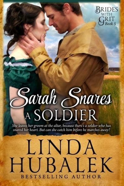 Cover for Linda K Hubalek · Sarah Snares a Soldier: a Historical Western Romance (Pocketbok) (2015)