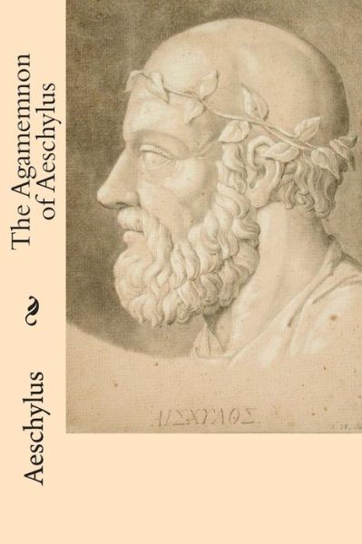 Cover for Aeschylus · The Agamemnon of Aeschylus (Paperback Book) (2015)