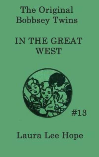 Cover for Laura Lee Hope · The Bobbsey Twins In the Great West (Hardcover Book) (2018)