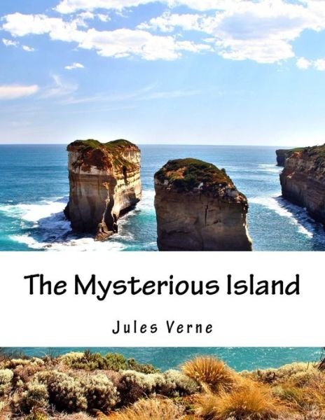 The Mysterious Island - Jules Verne - Books - Createspace - 9781516938148 - August 17, 2015