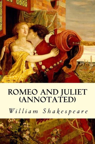 Cover for William Shakespeare · Romeo and Juliet (Annotated) (Taschenbuch) (2015)