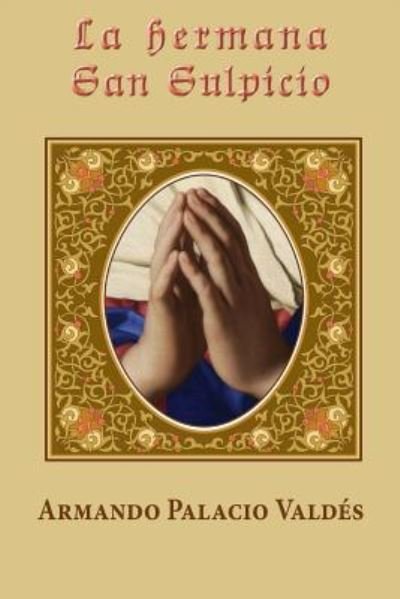 Cover for Armando Palacio Valdes · La hermana San Sulpicio (Paperback Book) (2015)
