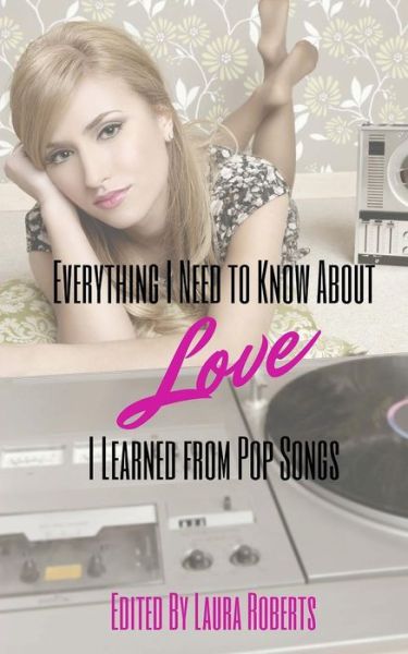 Cover for Susan Tepper · Everything I Need to Know About Love I Learned From Pop Songs (Pocketbok) (2016)