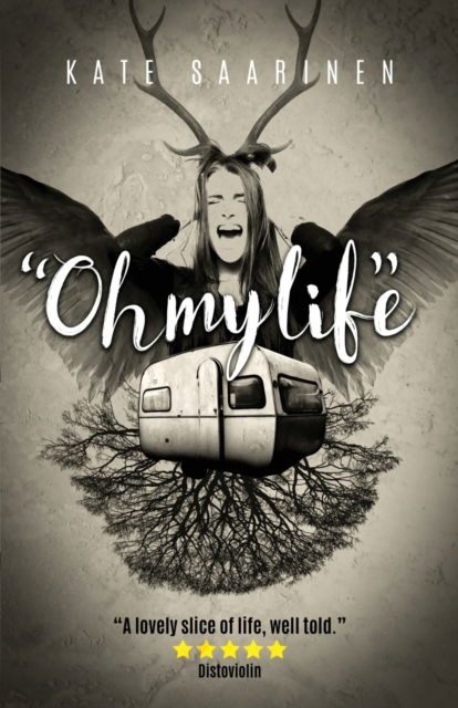 Cover for Kate Saarinen · &quot;Oh my life&quot; (Paperback Book) (2018)