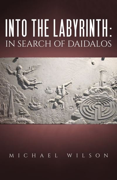 Cover for Michael Wilson · Into the labyrinth: in search of Daidalos (Paperback Bog) (2020)