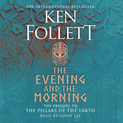 Cover for Ken Follett · The Evening and the Morning: The Prequel to The Pillars of the Earth, A Kingsbridge Novel (Lydbog (CD)) [Unabridged edition] (2020)