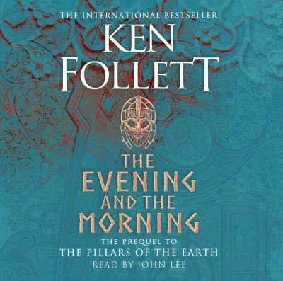 Cover for Ken Follett · The Evening and the Morning: The Prequel to The Pillars of the Earth, A Kingsbridge Novel (Audiobook (CD)) [Unabridged edition] (2020)