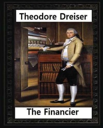 Cover for Theodore Dreiser · The financier  NOVEL by Theodore Dreiser (Paperback Book) (2016)