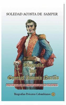 Cover for Soledad Acosta De Samper · Biografia del General Antonio Nari o-Precursor de la Independencia de Colombia (Hardcover Book) (2018)