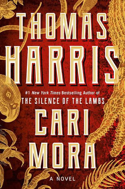Cari Mora: A Novel - Thomas Harris - Books - Grand Central Publishing - 9781538750148 - May 21, 2019