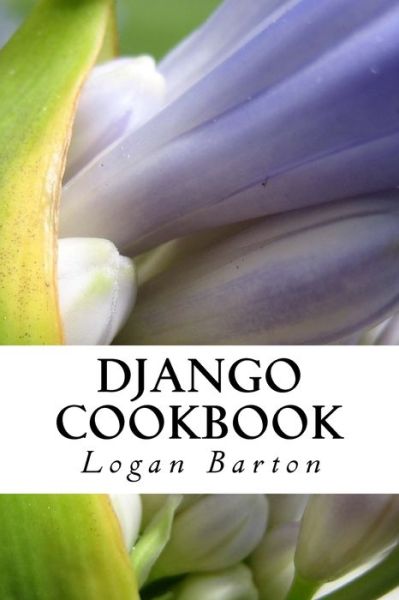 Cover for Logan Barton · Django Cookbook (Paperback Book) (2016)