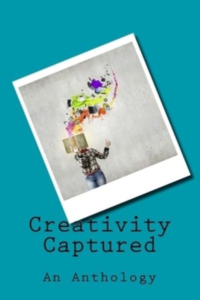 Cover for An Anthology · Creativity Captured (Paperback Book) (2016)