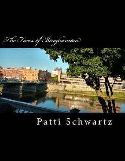 Patti Schwartz · The Faces of Binghamton (Paperback Bog) (2016)