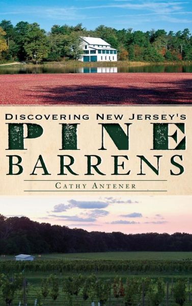 Cover for Cathy Antener · Discovering New Jersey's Pine Barrens (Hardcover Book) (2012)