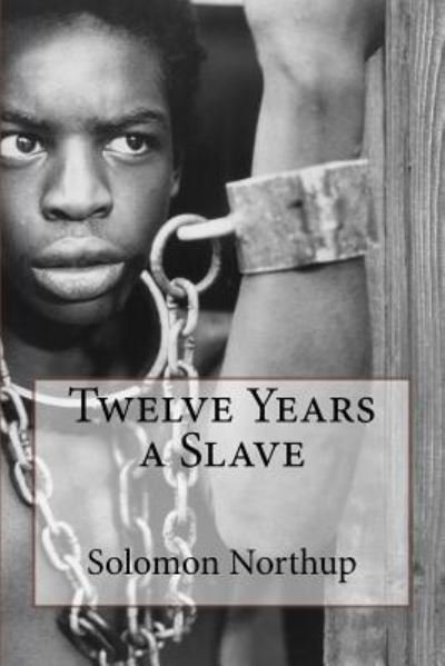Cover for Solomon Northup · Twelve Years a Slave Solomon Northup (Paperback Book) (2016)