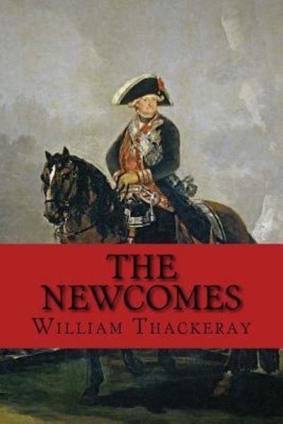Cover for William Makepeace Thackeray · The Newcomes (Paperback Book) (2017)