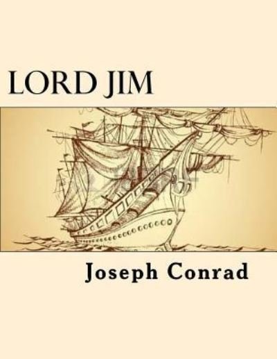 Lord Jim - Joseph Conrad - Livres - Createspace Independent Publishing Platf - 9781545565148 - 25 avril 2017