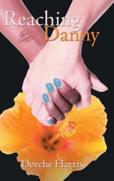 Cover for Dorche Harris · Reaching Danny (Innbunden bok) (2018)