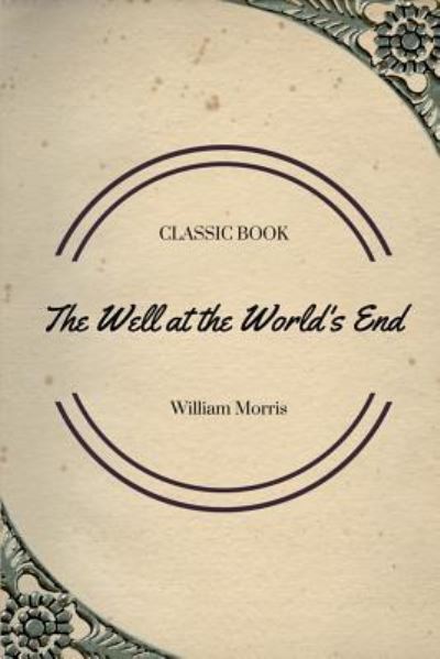 Cover for William Morris · The Well at the World's End (Paperback Book) (2017)