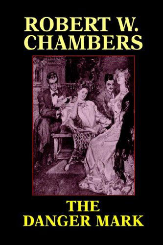 Cover for Robert W. Chambers · The Danger Mark (Hardcover Book) (2024)