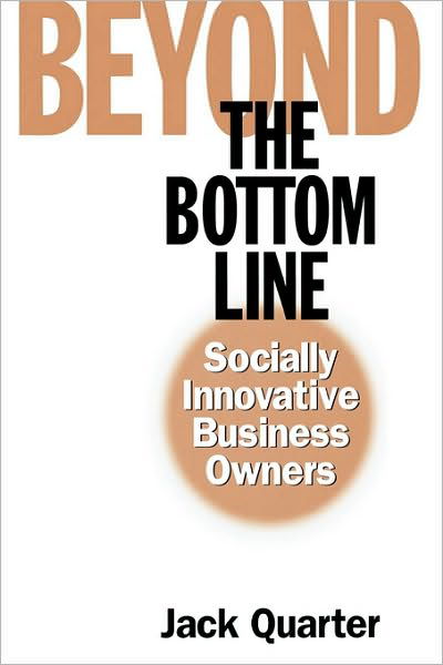 Cover for Jack Quarter · Beyond the Bottom Line: Socially Innovative Business Owners (Hardcover Book) (2000)