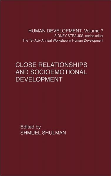 Cover for Shmuel Shulman · Close Relationships and Socioemotional Development (Gebundenes Buch) (1995)