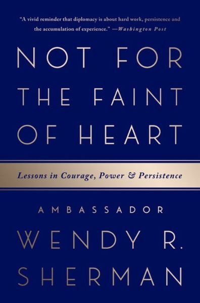 Cover for Wendy R. Sherman · Not for the Faint of Heart: Lessons in Courage, Power, and Persistence (Paperback Book) (2020)