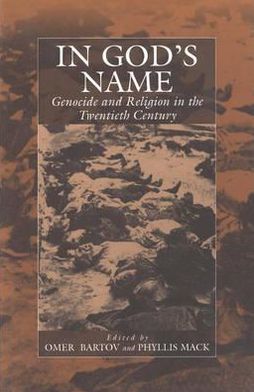 Cover for In God's Name: Genocide and Religion in the Twentieth Century - War and Genocide (Hardcover Book) (2001)