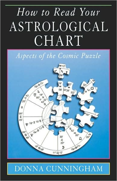 Cover for Donna Cunningham · How to Read Your Astrological Chart: Aspects of the Cosmic Puzzle (Taschenbuch) (2005)