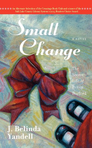 Small Change: The Secret Life of Penny Burford - J. Belinda Yandell - Books - Turner Publishing Company - 9781581824148 - October 14, 2004