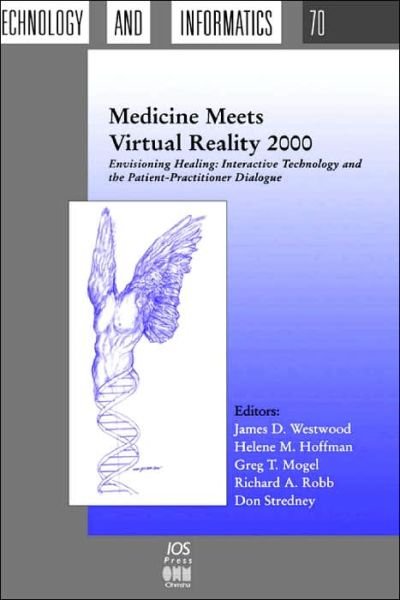 Cover for James D Westwood · Medicine Meets Virtual Reality: Envisioning Healing - Interactive Technology and the Patient-practitioner Dialogue - Studies in Health Technology and Informatics (Gebundenes Buch) (2000)