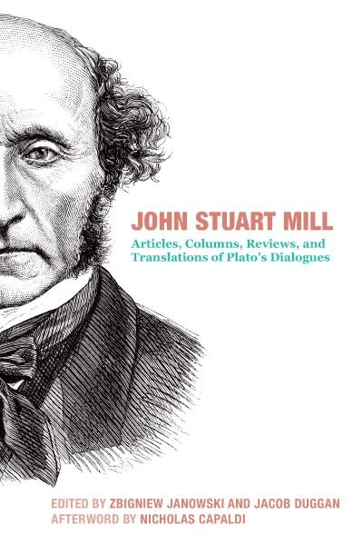 Cover for John Stuart Mill · John Stuart Mill – Articles, Columns, Reviews and Translations of Plato's Dialogues (Paperback Book) (2022)