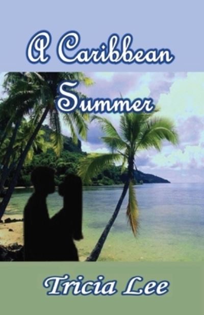 Cover for Tricia Lee · A Caribbean Summer (Paperback Book) (2015)