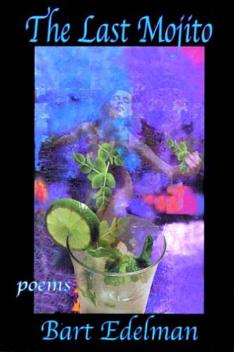 The Last Mojito - Bart Edelman - Books - Red Hen Press - 9781597090148 - September 15, 2005