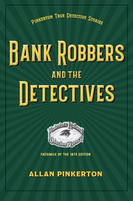 Cover for Allan Pinkerton · Bank Robbers and the Detectives (Paperback Book) (2020)