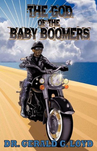 Cover for Dr. Gerald G. Loyd · The God of the Baby Boomers (Paperback Book) (2009)