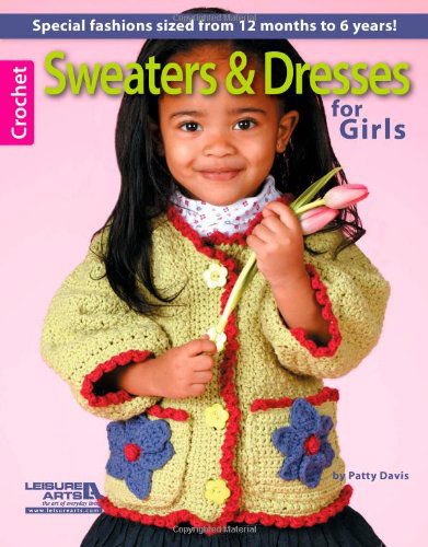 Cover for Leisure Arts · Sweaters &amp; Dresses for Girls (Paperback Book) (2013)