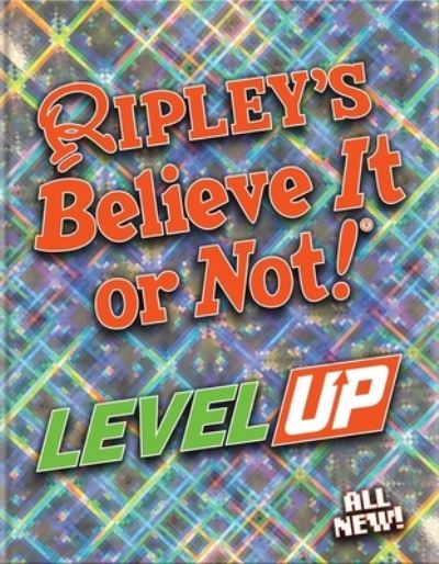 Cover for Ripley's Believe Ripley's Believe It Or Not! · Ripley's Believe It or Not! Level Up (Book) (2023)