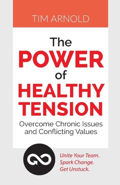 Cover for Tim Arnold · The Power of Healthy Tension (Pocketbok) (2017)