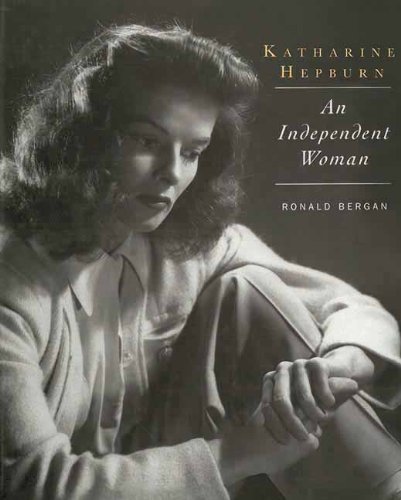 Cover for Ronald Bergan · Katharine Hepburn: an Independent Woman (Inbunden Bok) (2013)