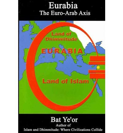 Cover for Bat Ye'or · Eurabia: The Euro-Arab Axis (Paperback Book) (2005)