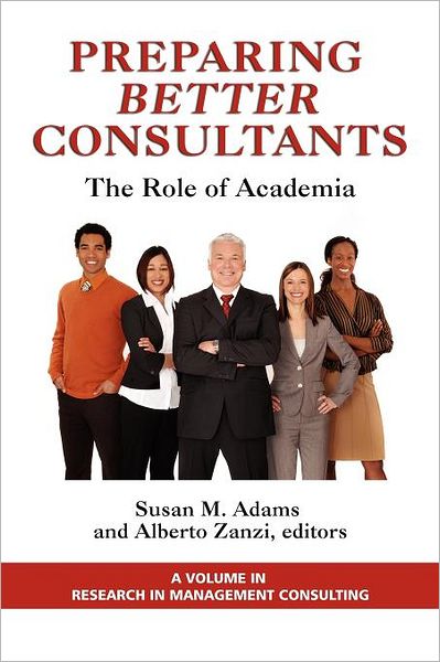 Cover for Susan Adams · Preparing Better Consultants: The Role of Academia (Paperback Book) (2011)