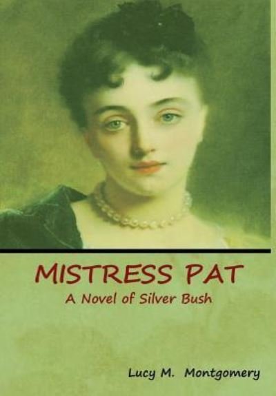 Cover for Lucy M Montgomery · Mistress Pat (Hardcover Book) (2018)