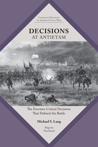 Cover for Michael S. Lang · Decisions at Antietam: The Fourteen Critical Decisions That Defined the Battle - Command Decisions in America's Civil War (Paperback Book) (2021)