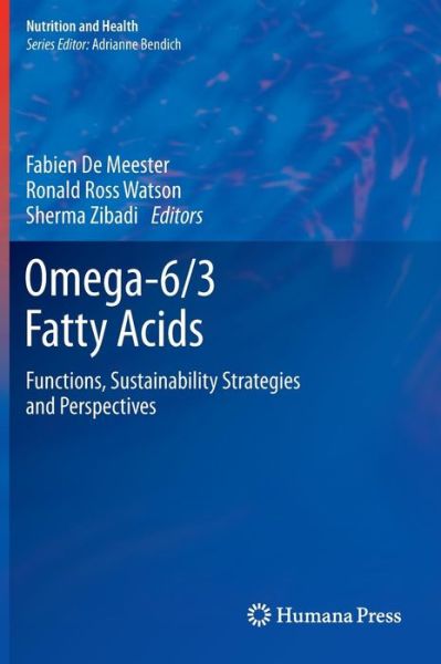 Cover for Ronald Ross Watson · Omega-6/3 Fatty Acids: Functions, Sustainability Strategies and Perspectives - Nutrition and Health (Gebundenes Buch) [2013 edition] (2012)