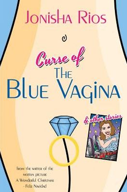 Cover for Jonisha Rios · Curse of The Blue Vagina and Other Stories (Paperback Book) (2016)