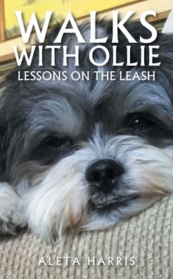 Walks with Ollie - Aleta Harris - Books - Christian Faith Publishing, Inc - 9781639037148 - September 13, 2021