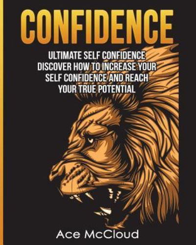 Confidence - Ace Mccloud - Books - Pro Mastery Publishing - 9781640480148 - March 15, 2017