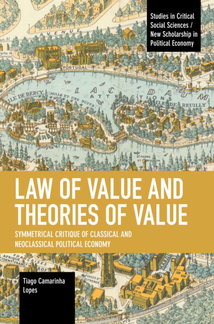 Cover for Tiago Camarinha Lopes · Law of Value and Theories of Value: Symmetrical Critique of Classical and Neoclassical Political Economy - Studies in Critical Social Sciences (Taschenbuch) (2023)