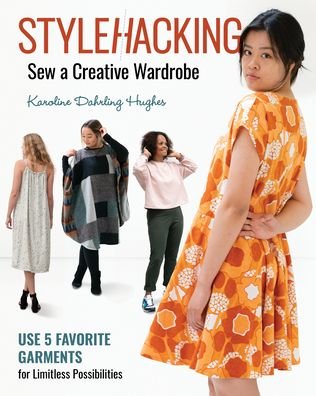Cover for Karoline Dahrling Hughes · Stylehacking, Sew a Creative Wardrobe (Book) (2021)